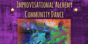 Improvisational Alchemy - Community Dance