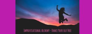 Improvisational Alchemy - Set Your Dance Free