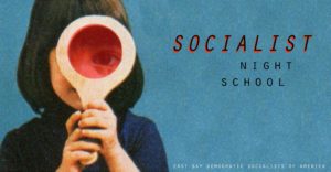 Socialist Night School: Socialism in the UK? The Corbyn Project -Hosted by East Bay Democratic Socialists of America