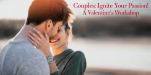 Couples: Ignite Your Passion - A Valentine's Workshop