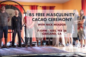 BS Free Masculinity Cacao Ceremony