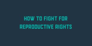Join Planned Parenthood Mar Monte to learn: How To Fight To Protect Reproductive Rights