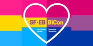 SF*EB BiCon 2020 - An exploratory & eclectic conference celebrating all who are attracted to more than one gender.