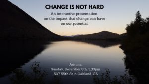 Change is NOT hard - An interactive presentation on the impact that change can have on our potential