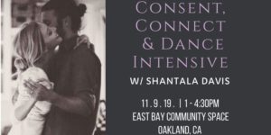Consent, Connect & Dance Intensive w/ Shantala Davis: Cultivate Somatic Tools for Communication, Connection, and Safety in Partnered Dance