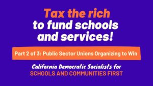 VIRTUAL Democratic Socialists for Schools and Communities First (Part 2)