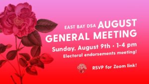 East Bay DSA August Virtual General Meeting