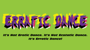 Erratic Dance - Return to the INSIDE! - Thur Jan 26, 2023